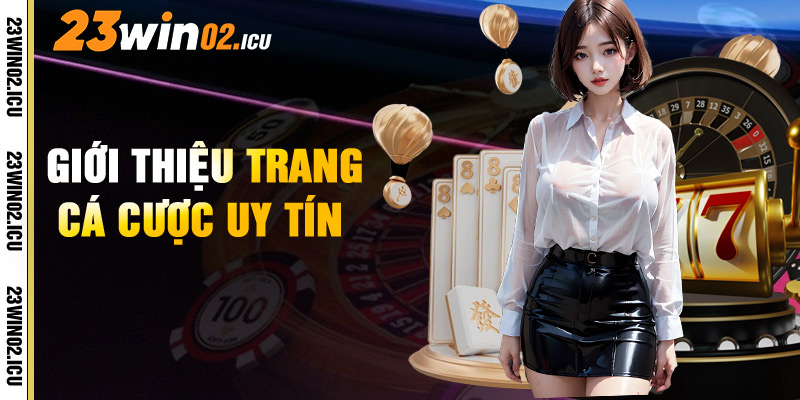 Giới Thiệu Trang Cá Cược Uy Tín_