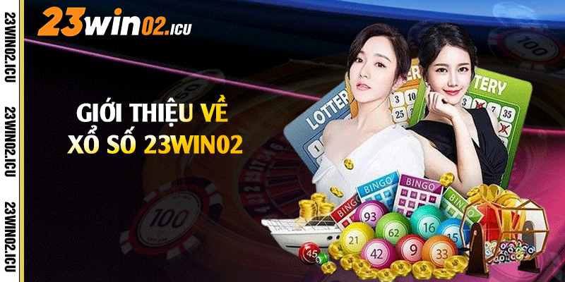 Giới thiệu về xổ số 23win02